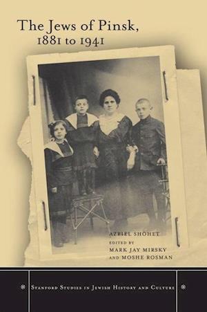 The Jews of Pinsk, 1881 to 1941