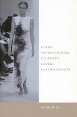 China, Transnational Visuality, Global Postmodernity