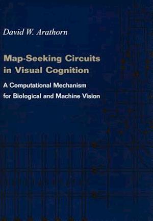 Map-Seeking Circuits in Visual Cognition