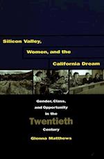Silicon Valley, Women, and the California Dream