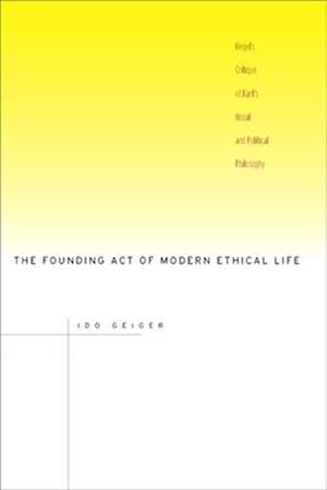 The Founding Act of Modern Ethical Life