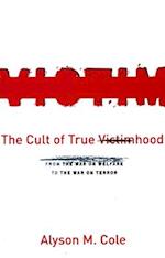 The Cult of True Victimhood