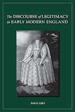 The Discourse of Legitimacy in Early Modern England