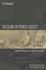 The Blind in French Society from the Middle Ages to the Century of Louis Braille