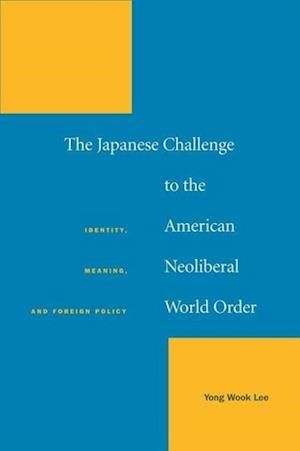 The Japanese Challenge to the American Neoliberal World Order