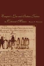 Empire of Law and Indian Justice in Colonial Mexico