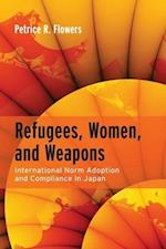 Refugees, Women, and Weapons