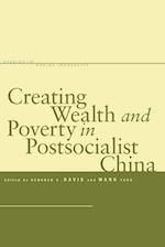 Creating Wealth and Poverty in Postsocialist China