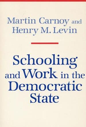 Schooling and Work in the Democratic State