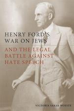 Henry Ford's War on Jews and the Legal Battle Against Hate Speech