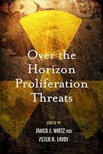 Over the Horizon Proliferation Threats