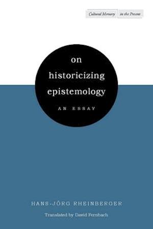 On Historicizing Epistemology