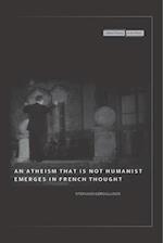 Atheism that Is Not Humanist Emerges in French Thought