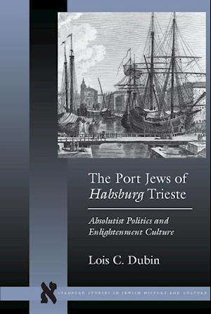 The Port Jews of Habsburg Trieste