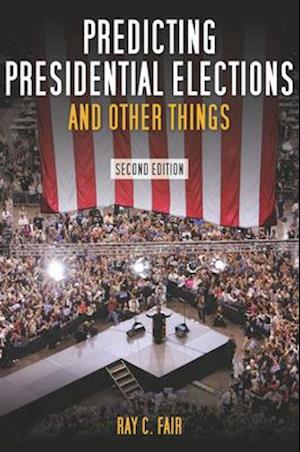 Predicting Presidential Elections and Other Things, Second Edition