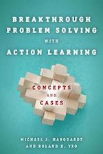 Breakthrough Problem Solving with Action Learning