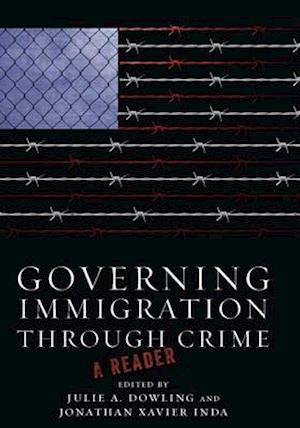 Governing Immigration Through Crime