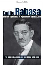Emilio Rabasa and the Survival of Porfirian Liberalism