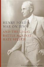 Henry Ford's War on Jews and the Legal Battle Against Hate Speech