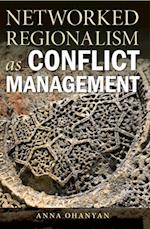 Networked Regionalism as Conflict Management