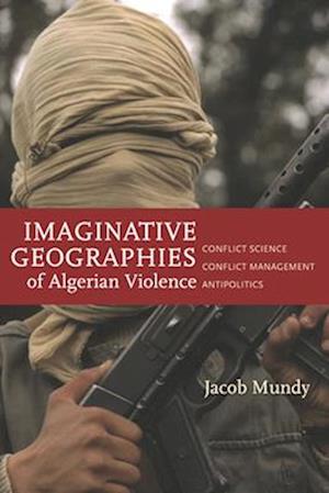 Imaginative Geographies of Algerian Violence