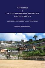 Politics of Local Participatory Democracy in Latin America