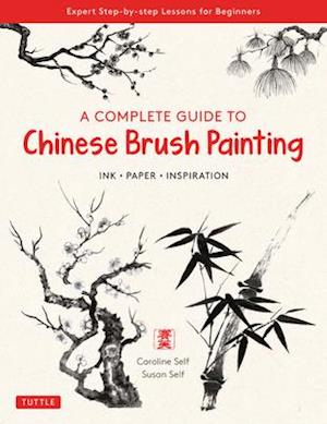 A Complete Guide to Chinese Brush Painting