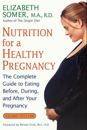Nutrition for a Healthy Pregnancy, Revised Edition