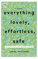 Everything Lovely, Effortless, Safe