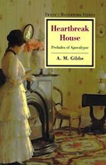 Heartbreak House : Preludes of Apocalypse