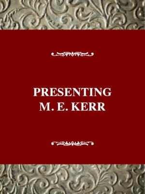 Presenting M. E. Kerr