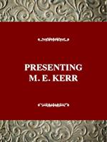 Presenting M. E. Kerr