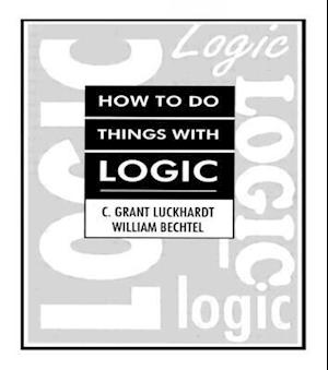 How To Do Things With Logic