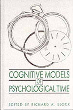 Cognitive Models of Psychological Time