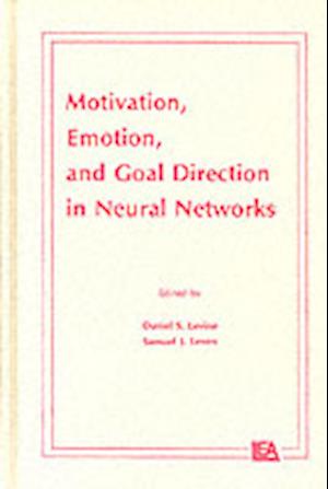 Motivation, Emotion, and Goal Direction in Neural Networks