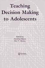 Teaching Decision Making To Adolescents