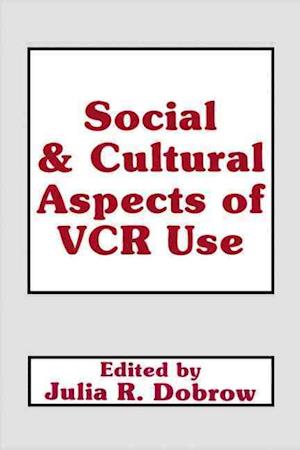 Social and Cultural Aspects of Vcr Use