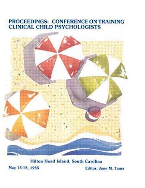 Proceedings of the Conference on Training Clinical Child Psychologists