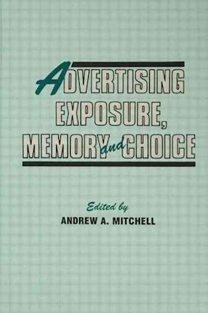 Advertising Exposure, Memory and Choice