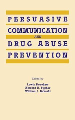 Persuasive Communication and Drug Abuse Prevention
