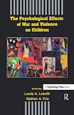 The Psychological Effects of War and Violence on Children