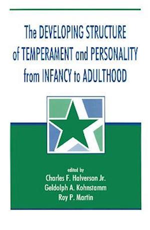 The Developing Structure of Temperament and Personality From Infancy To Adulthood