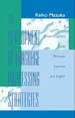 The Development of Language Processing Strategies