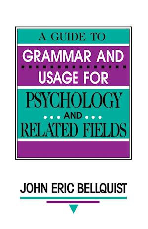 A Guide To Grammar and Usage for Psychology and Related Fields