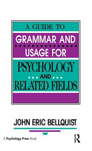 A Guide To Grammar and Usage for Psychology and Related Fields