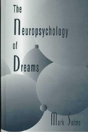The Neuropsychology of Dreams