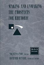 Making and Unmaking the Prospects for Rhetoric