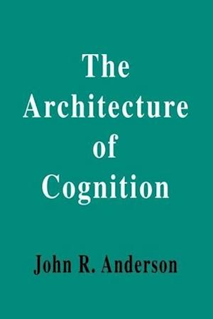 The Architecture of Cognition