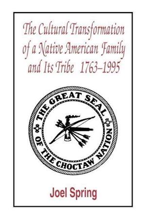 The Cultural Transformation of A Native American Family and Its Tribe 1763-1995