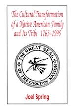 The Cultural Transformation of A Native American Family and Its Tribe 1763-1995